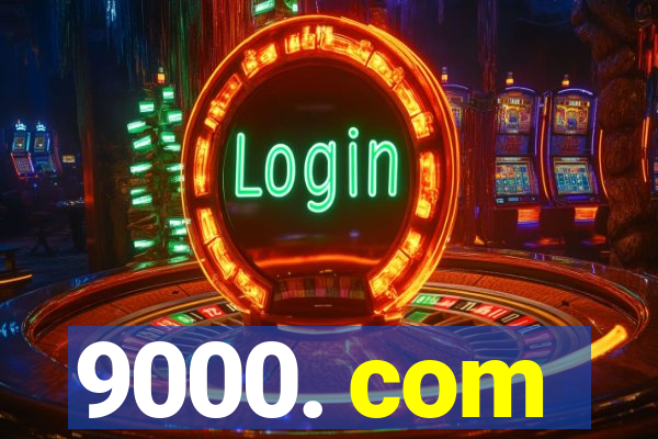 9000. com